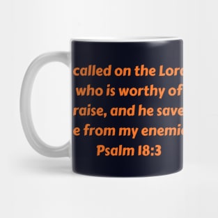 Bible Verse Psalm 18:3 Mug